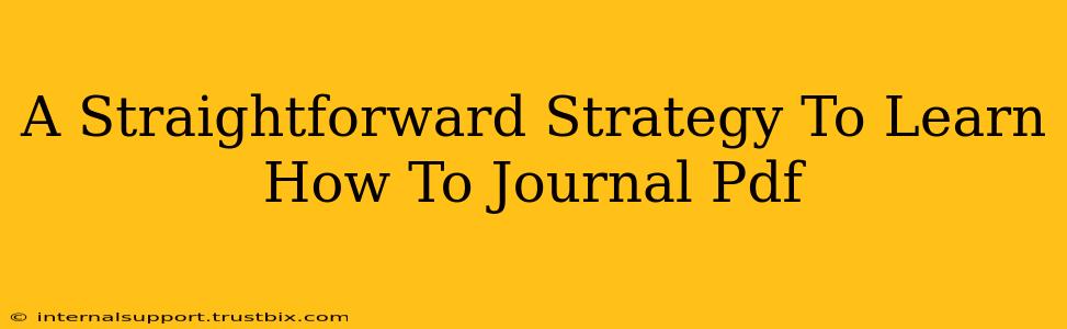 A Straightforward Strategy To Learn How To Journal Pdf