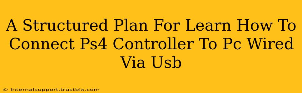 A Structured Plan For Learn How To Connect Ps4 Controller To Pc Wired Via Usb