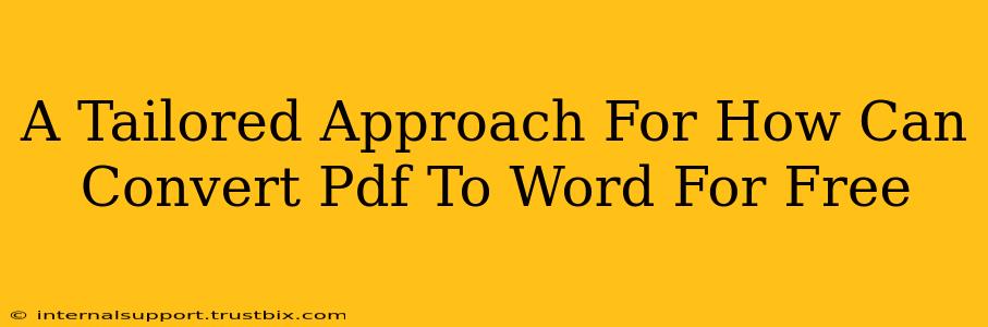 A Tailored Approach For How Can Convert Pdf To Word For Free