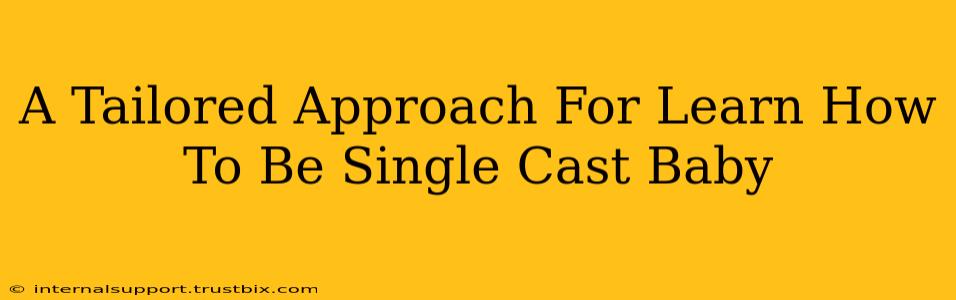 A Tailored Approach For Learn How To Be Single Cast Baby