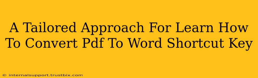 A Tailored Approach For Learn How To Convert Pdf To Word Shortcut Key