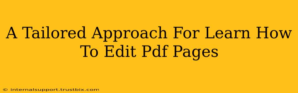 A Tailored Approach For Learn How To Edit Pdf Pages