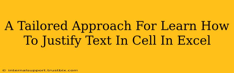 A Tailored Approach For Learn How To Justify Text In Cell In Excel