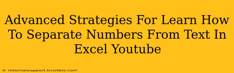 Advanced Strategies For Learn How To Separate Numbers From Text In Excel Youtube