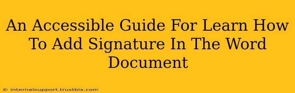 An Accessible Guide For Learn How To Add Signature In The Word Document