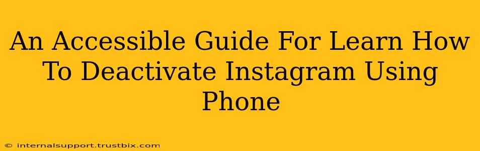 An Accessible Guide For Learn How To Deactivate Instagram Using Phone