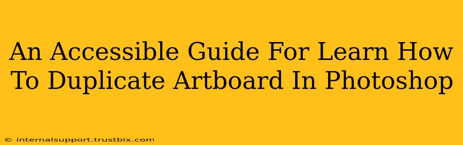 An Accessible Guide For Learn How To Duplicate Artboard In Photoshop