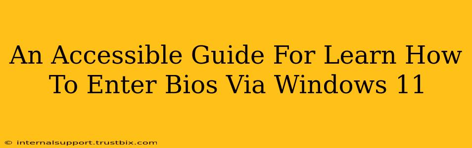 An Accessible Guide For Learn How To Enter Bios Via Windows 11