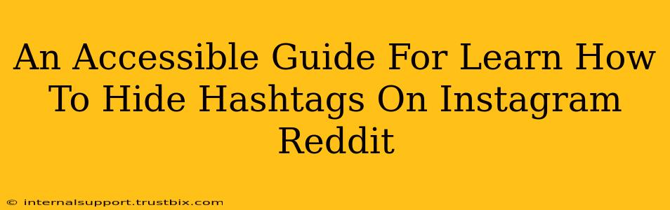 An Accessible Guide For Learn How To Hide Hashtags On Instagram Reddit