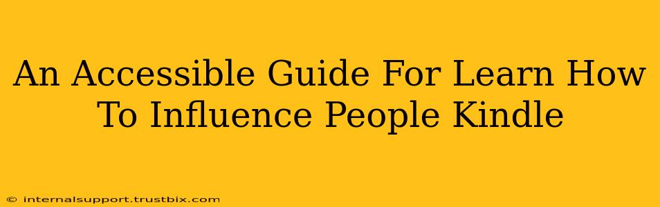 An Accessible Guide For Learn How To Influence People Kindle