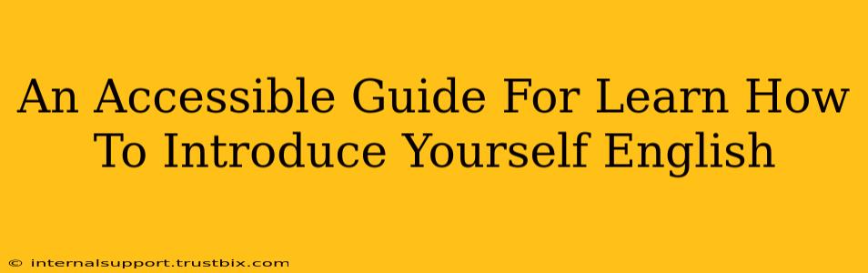 An Accessible Guide For Learn How To Introduce Yourself English