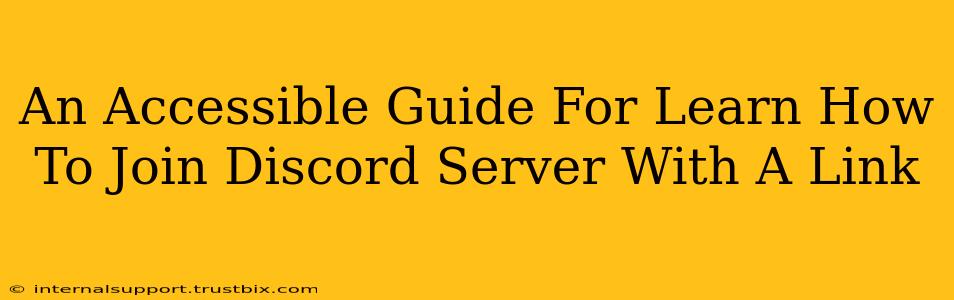 An Accessible Guide For Learn How To Join Discord Server With A Link