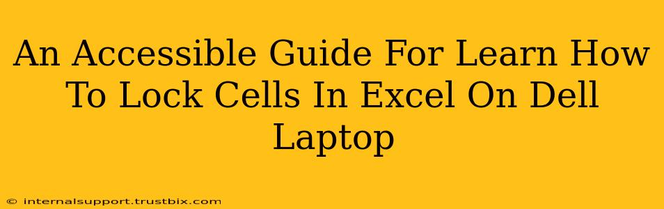 An Accessible Guide For Learn How To Lock Cells In Excel On Dell Laptop