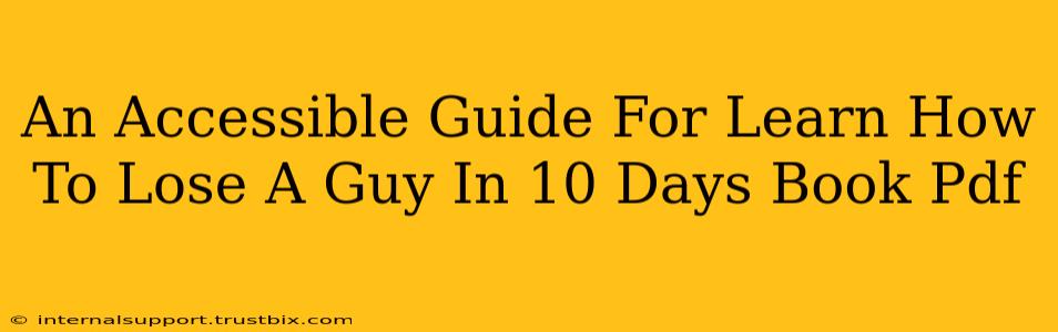 An Accessible Guide For Learn How To Lose A Guy In 10 Days Book Pdf