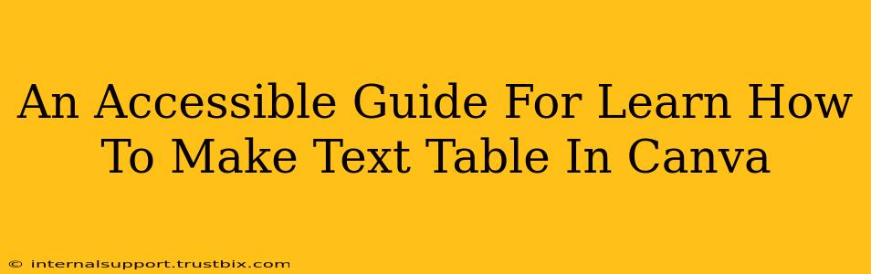 An Accessible Guide For Learn How To Make Text Table In Canva