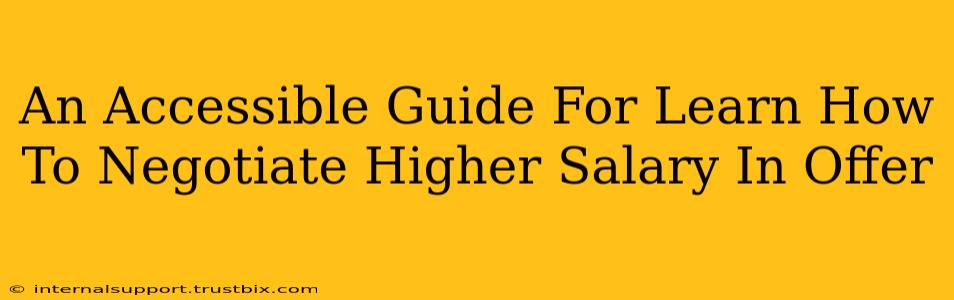 An Accessible Guide For Learn How To Negotiate Higher Salary In Offer