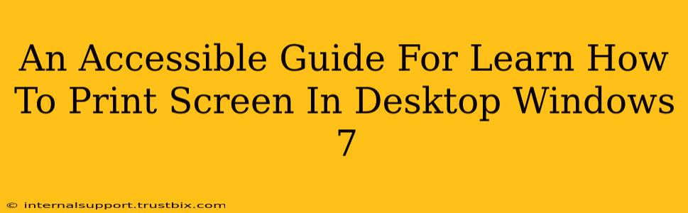 An Accessible Guide For Learn How To Print Screen In Desktop Windows 7