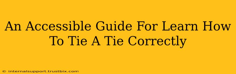 An Accessible Guide For Learn How To Tie A Tie Correctly