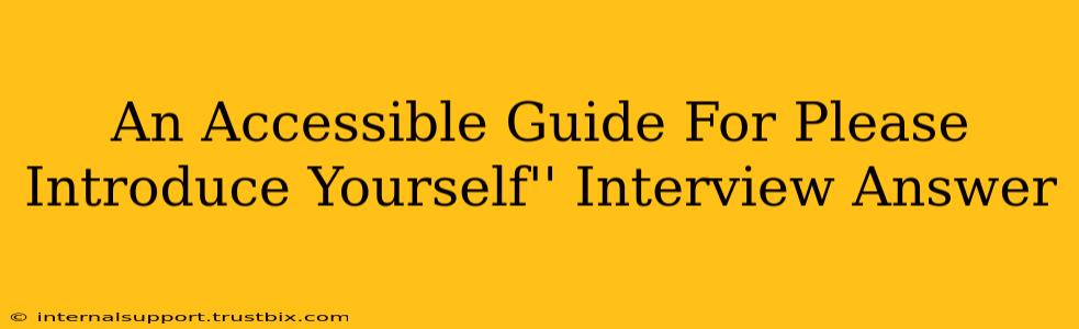 An Accessible Guide For Please Introduce Yourself'' Interview Answer