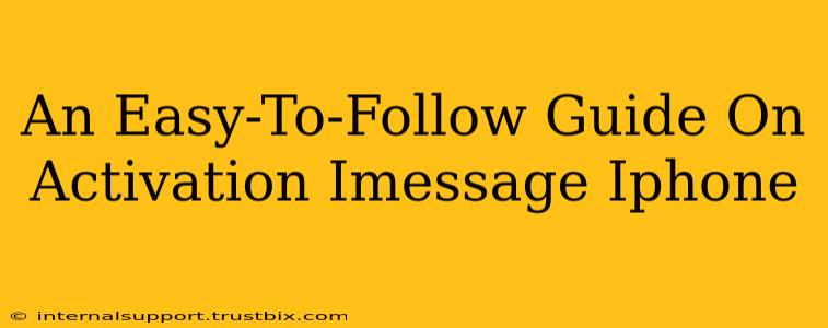 An Easy-To-Follow Guide On Activation Imessage Iphone