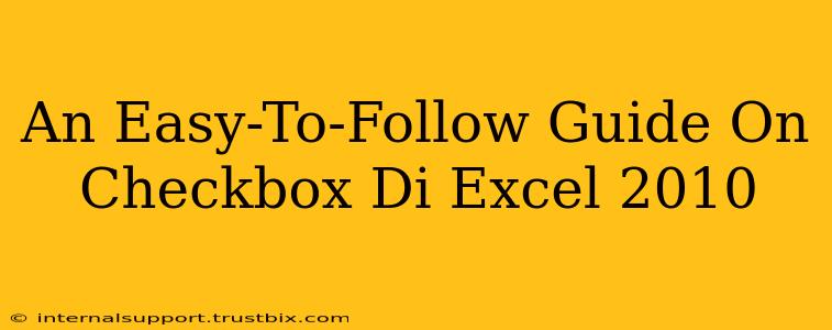 An Easy-To-Follow Guide On Checkbox Di Excel 2010