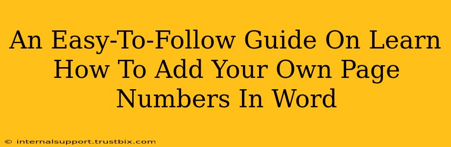 An Easy-To-Follow Guide On Learn How To Add Your Own Page Numbers In Word