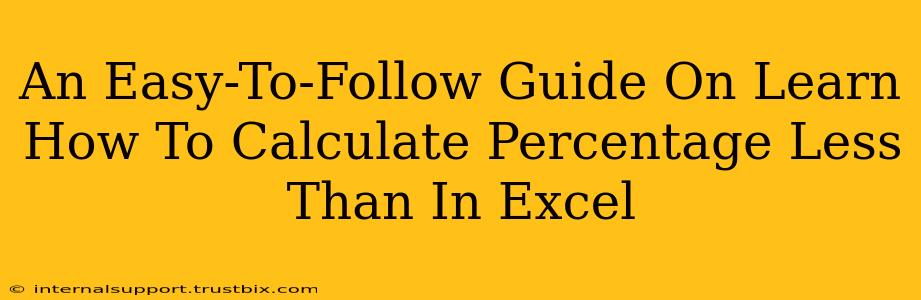 An Easy-To-Follow Guide On Learn How To Calculate Percentage Less Than In Excel