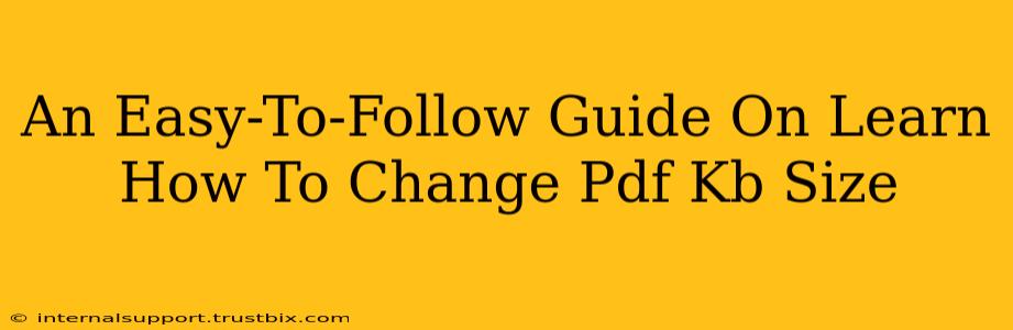 An Easy-To-Follow Guide On Learn How To Change Pdf Kb Size