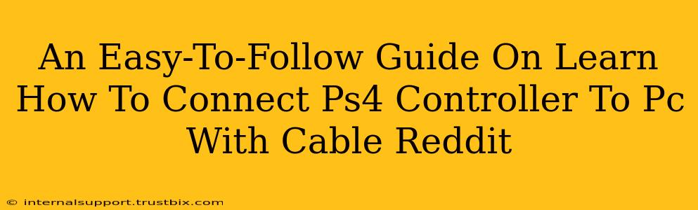 An Easy-To-Follow Guide On Learn How To Connect Ps4 Controller To Pc With Cable Reddit