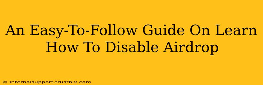 An Easy-To-Follow Guide On Learn How To Disable Airdrop