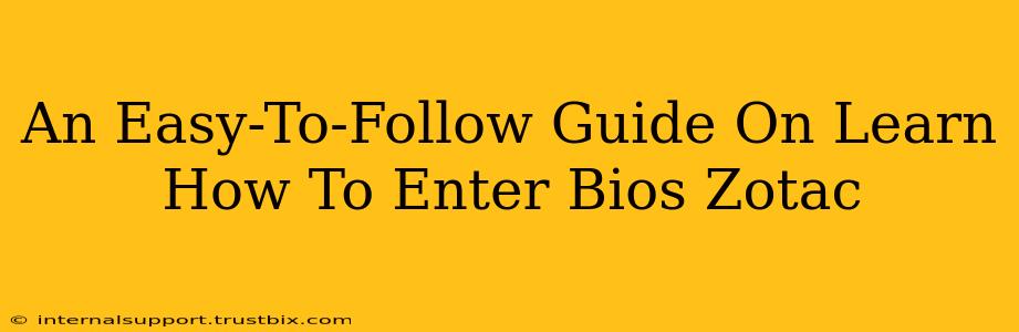 An Easy-To-Follow Guide On Learn How To Enter Bios Zotac