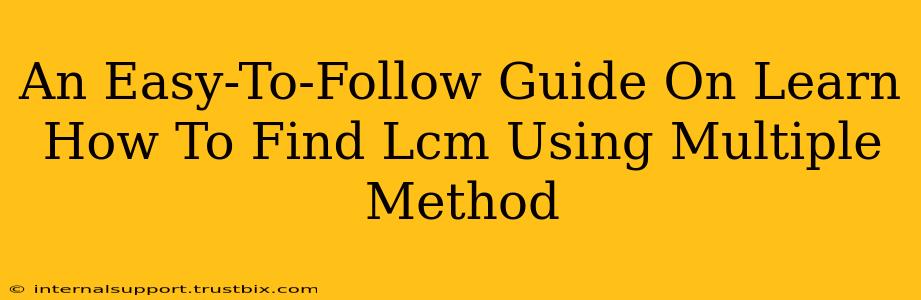 An Easy-To-Follow Guide On Learn How To Find Lcm Using Multiple Method