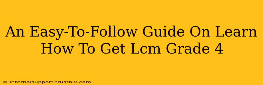 An Easy-To-Follow Guide On Learn How To Get Lcm Grade 4