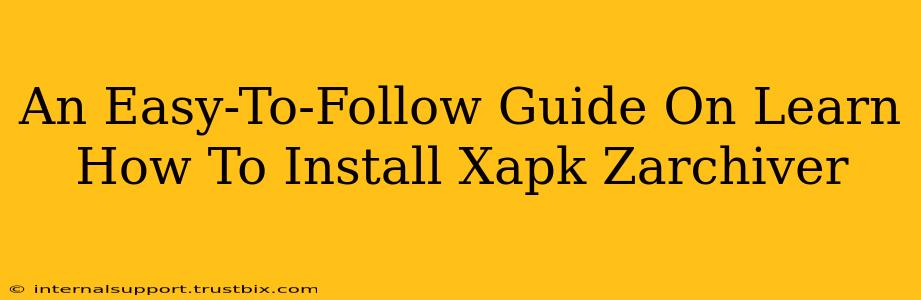 An Easy-To-Follow Guide On Learn How To Install Xapk Zarchiver