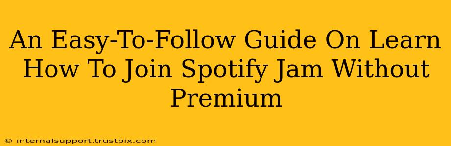 An Easy-To-Follow Guide On Learn How To Join Spotify Jam Without Premium