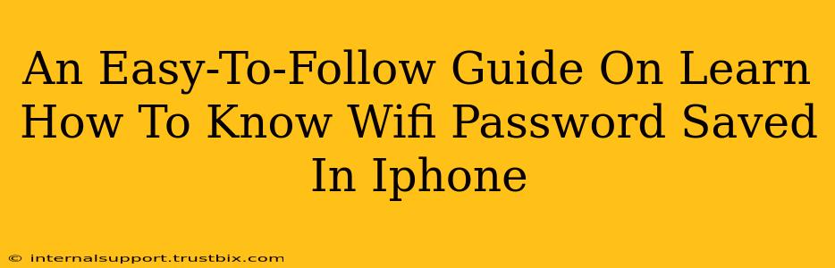 An Easy-To-Follow Guide On Learn How To Know Wifi Password Saved In Iphone