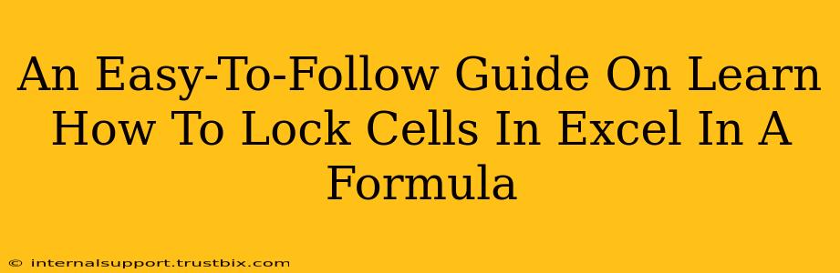 An Easy-To-Follow Guide On Learn How To Lock Cells In Excel In A Formula