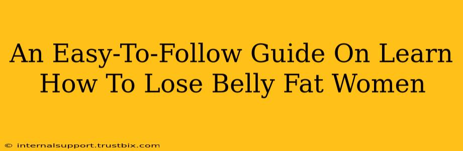 An Easy-To-Follow Guide On Learn How To Lose Belly Fat Women