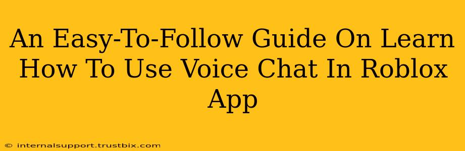 An Easy-To-Follow Guide On Learn How To Use Voice Chat In Roblox App