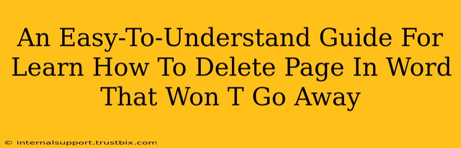 An Easy-To-Understand Guide For Learn How To Delete Page In Word That Won T Go Away