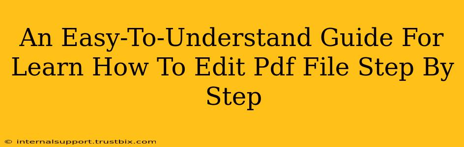 An Easy-To-Understand Guide For Learn How To Edit Pdf File Step By Step