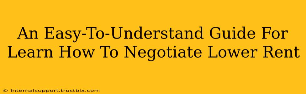 An Easy-To-Understand Guide For Learn How To Negotiate Lower Rent