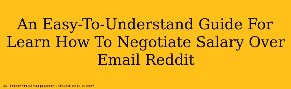 An Easy-To-Understand Guide For Learn How To Negotiate Salary Over Email Reddit