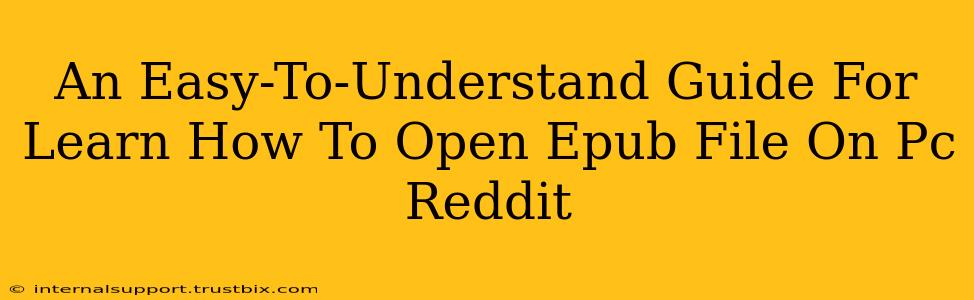 An Easy-To-Understand Guide For Learn How To Open Epub File On Pc Reddit