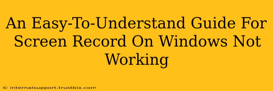 An Easy-To-Understand Guide For Screen Record On Windows Not Working