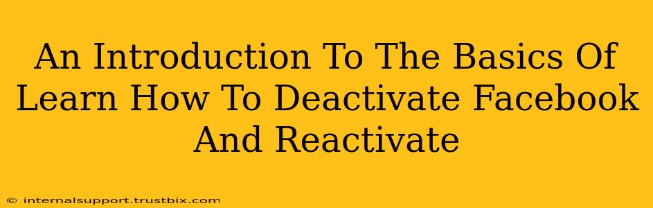 An Introduction To The Basics Of Learn How To Deactivate Facebook And Reactivate