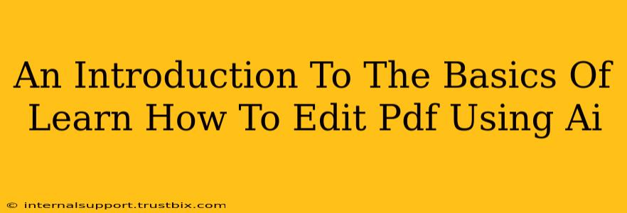 An Introduction To The Basics Of Learn How To Edit Pdf Using Ai