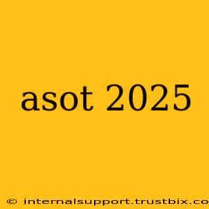 asot 2025