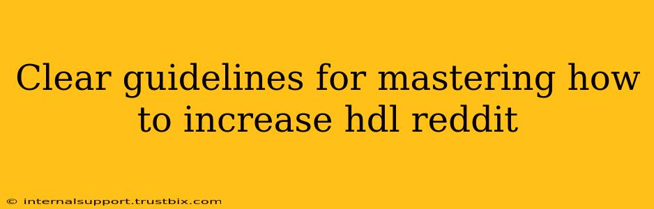 Clear guidelines for mastering how to increase hdl reddit