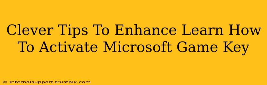 Clever Tips To Enhance Learn How To Activate Microsoft Game Key